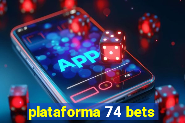 plataforma 74 bets